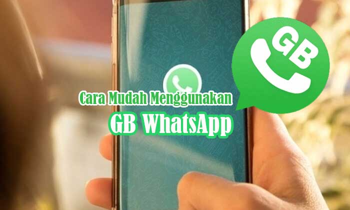Cara Menggunakan GB WhatsApp