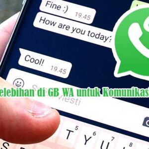 Kelebihan di GB WA untuk Komunikasi