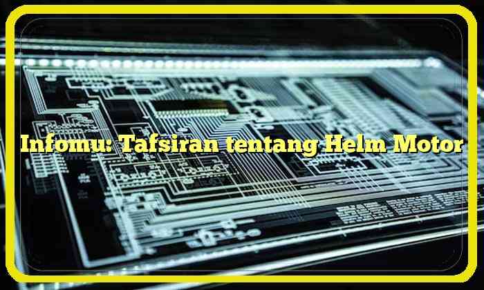 Infomu: Tafsiran tentang Helm Motor